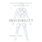 Invisibility: The History and Science of How Not to Be Seen - Hardcover