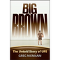 Big Brown: The Untold Story of Ups - Hardcover