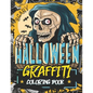 Scary Halloween Graffiti Coloring Book: Complete Relaxation and Stress Relief by Painting Horror Motifs for Adults and Teenages - Paperback