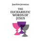 The Eucharistic Words of Jesus - Paperback
