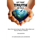 Let Our Truth Be Told: Short Narratives: From the Heart, Mind, Body and Soul of Women Globally - Paperback