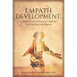 Empath Development: A Spiritual and Emotional Guide for Your Healing and Growth - A Complete Guide for Developing your Gift for Beginner - - Paperback