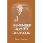 I Remember Herman Hoeksema: Personal Remembrances of a Great Man - Paperback