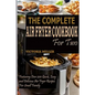 The Complete Air Fryer Cookbook for Two: Featuring Over 200 Quick, Easy and Delicious Air Fryer Recipes for Small Family - Paperback