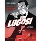 Lugosi: The Rise and Fall of Hollywood's Dracula - Hardcover