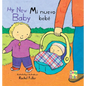 Mi Nuevo Bebé/My New Baby - Board Book