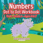 Numbers Dot to Dot Workbook PreK-Grade 1 - Ages 4 to 7 - Paperback