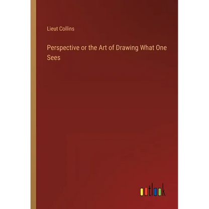 Perspective or the Art of Drawing What One Sees - Paperback