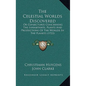 The Celestial Worlds Discovered: Or Conjectures Concerning The Inhabitants, Plants And Productions Of The Worlds In The Planets (1722) - Hardcover