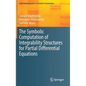 The Symbolic Computation of Integrability Structures for Partial Differential Equations - Hardcover