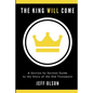The King Will Come: A Section by Section Guide to the Story of the Old Testament - Paperback