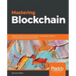 Mastering Blockchain: Deeper insights into decentralization, cryptography, Bitcoin, and popular Blockchain frameworks - Paperback