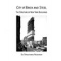 City of Brick and Steel: The Structure of New York Buildings - Paperback
