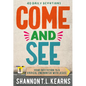 Come and See: An Invitation to a Radical Encounter with Jesus - Hardcover