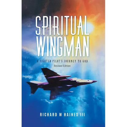 Spiritual Wingman: A Fighter Pilot's Journey To God - Hardcover
