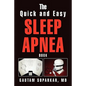 The Quick and Easy Sleep Apnea Book - Paperback