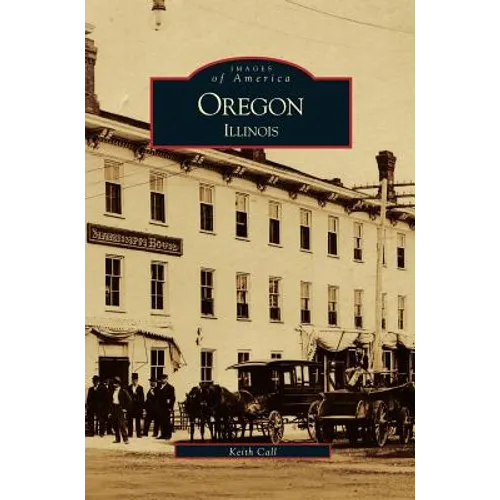 Oregon, Illinois - Hardcover