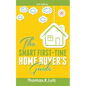 The Smart First-Time Home Buyer's Guide: How to Avoid Making First-Time Home Buyer Mistakes (Avoid Making Common Home Buyer Mistakes) - Paperback