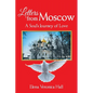 Letters from Moscow: A Soul's Journey of Love - Paperback