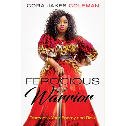 Ferocious Warrior: Dismantle Your Enemy and Rise - Hardcover