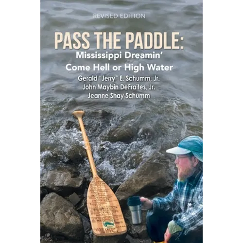 Pass the Paddle: Mississippi Dreamin' Come Hell or High Water - Paperback