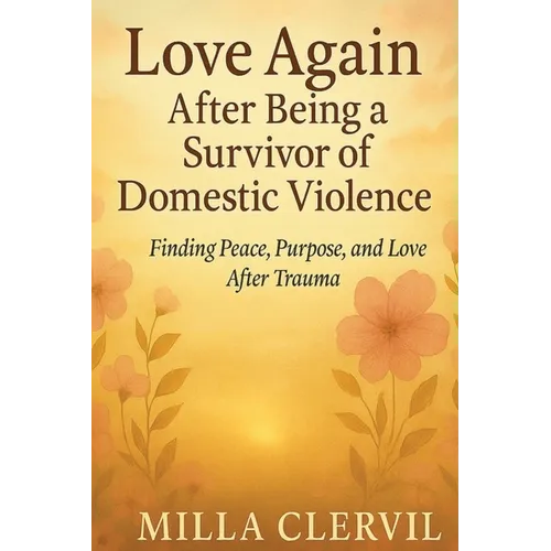 Love Again After Being a Survivor of Domestic Violence - Paperback