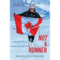 Not A Runner: A true story of tragedy, determination and paying it forward - Paperback