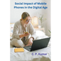 Social Impact of Mobile Phones in the Digital Age - Paperback