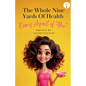 The whole nine yards of health - Paperback