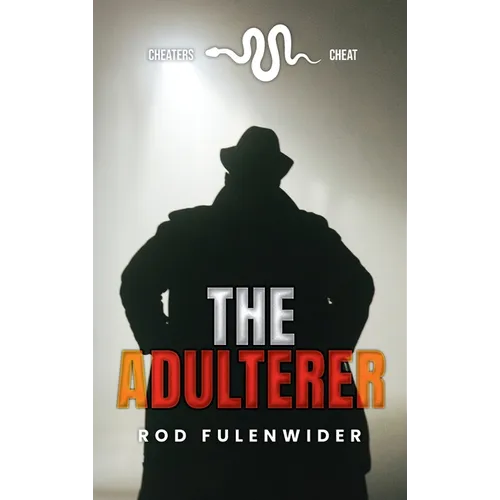 The Adulterer: Cheaters Cheat - Hardcover