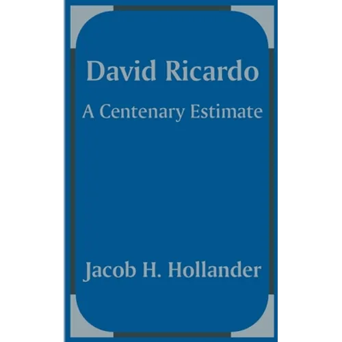 David Ricardo: A Centenary Estimate - Paperback