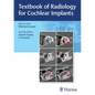 Textbook of Radiology for Cochlear Implants - Hardcover