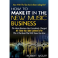 How To Make It In The New Music Business: Now With The Tips You've Been Asking For! - Paperback