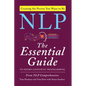 NLP: The Essential Guide to Neuro-Linguistic Programming - Paperback