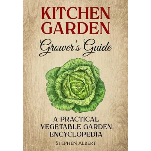 The Kitchen Garden Grower's Guide: A practical vegetable and herb garden encyclopedia - Paperback