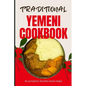 Traditional Yemeni Cookbook: 50 Authentic Recipes from Yemen - Paperback