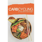 Carb Cycling: AN EASY DIET TO LOSE WEIGHT: A new lifestyle for a fast weight loss! - Paperback