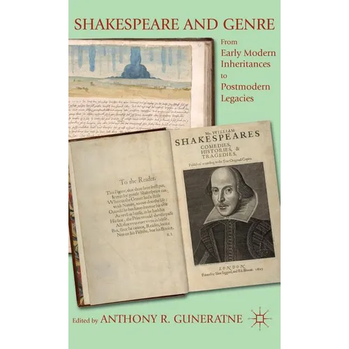 Shakespeare and Genre: From Early Modern Inheritances to Postmodern Legacies - Hardcover