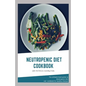 Neutropenic Diet Cookbook: The ultimate book guide on neutropenic diet and cookbook for healthy lifestyle - Paperback