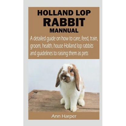 Holland Lop Rabbit Mannual - Paperback