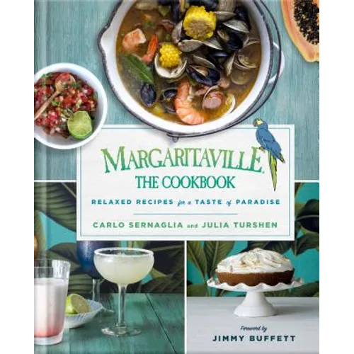 Margaritaville: The Cookbook: Relaxed Recipes for a Taste of Paradise - Hardcover