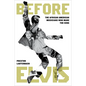 Before Elvis: The African American Musicians Who Made the King - Hardcover