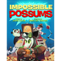 Impossible Possums - Hardcover