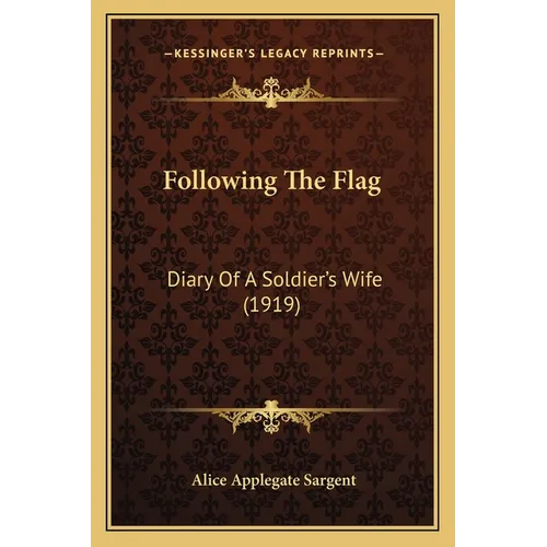 Following The Flag: Diary Of A Soldier's Wife (1919) - Paperback