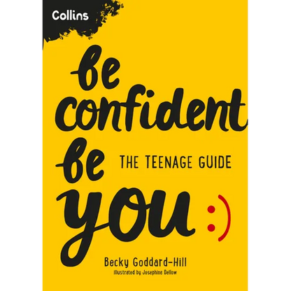 Be Confident Be You: The Teenage Guide to Build Confidence and Self-Esteem - Paperback