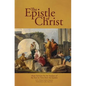 The Epistle of Christ: Short Sermons For the Sundays of the Year on Texts from the Epistles - Paperback