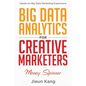Big Data Analytics for Creative Marketers: Money Spinner - Paperback