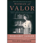 Woman of Valor: Margaret Sanger and the Birth Control Movement in America - Paperback