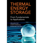 Thermal Energy Storage: From Fundamentals to Applications - Hardcover