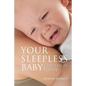 Your Sleepless Baby: The Rescue Guide - Paperback